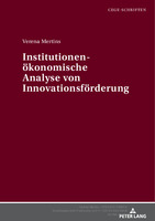 Institutionenoekonomische Analyse von Innovationsfoerderung