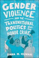 Gender Violence and the Transnational Politics of the Honor Crime