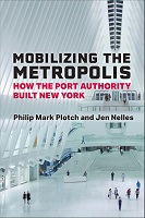 Mobilizing the Metropolis: How the Port Authority Built New York: Plotch,  Philip Mark, Nelles, Jen: 9780472056132: : Books